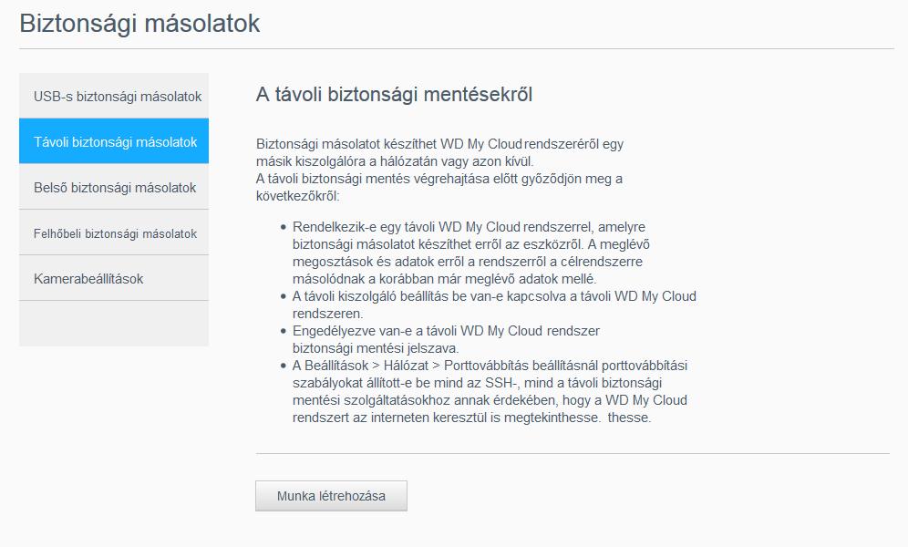 FÁJLOK BIZTONSÁGI MENTÉSE ÉS VISSZAÁLLÍTÁSA A Távoli kiszolgáló beállítás BE van kapcsolva a távoli My Cloud EX2 Ultra vagy My Cloud EX4 eszközön.