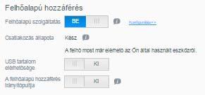 BEÁLLÍTÁSOK KONFIGURÁLÁSA Felhő hozzáférés Az alábbi lépések segítségével kapcsolhatja be, illetve ki a felhőalapú hozzáférést minden felhasználó számára (azaz azt szabályozhatja, hogy a számítógépek