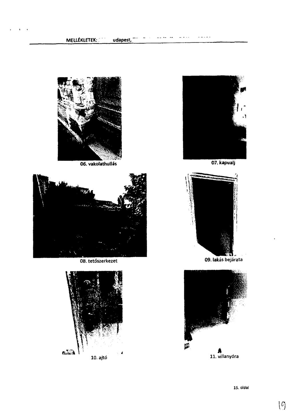MELLÉKLETEK:. udapest, 06. vakolathullás 07. kapualj 08.