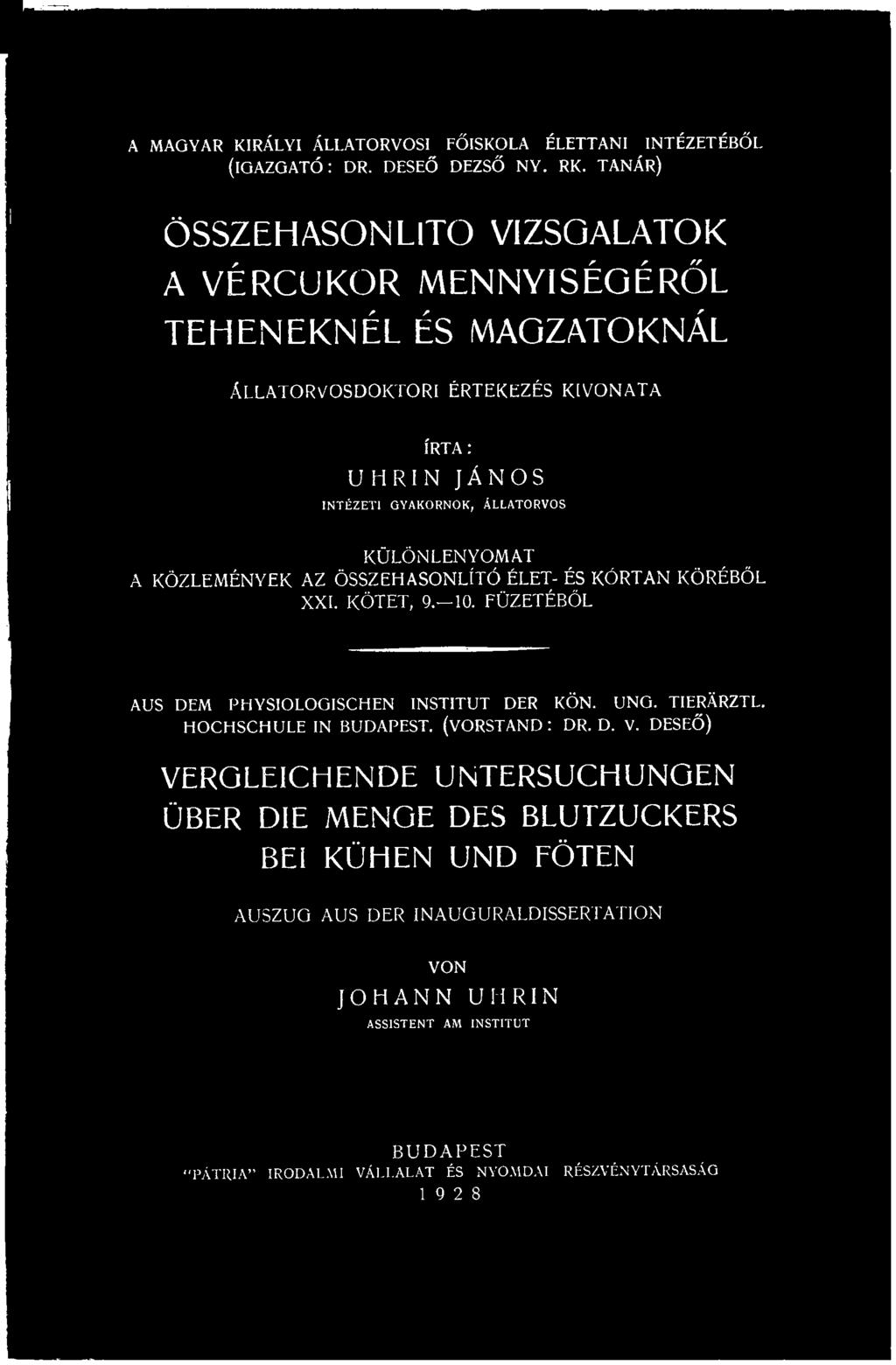 T A N Á R ) ÖSSZEHASONLÍTÓ VIZSGALATOK A VÉRCUKOR MENNYISÉGÉRŐL TEHENEKNÉL ÉS MAGZATOKNÁL ÁLLATORVOSDOKTORI