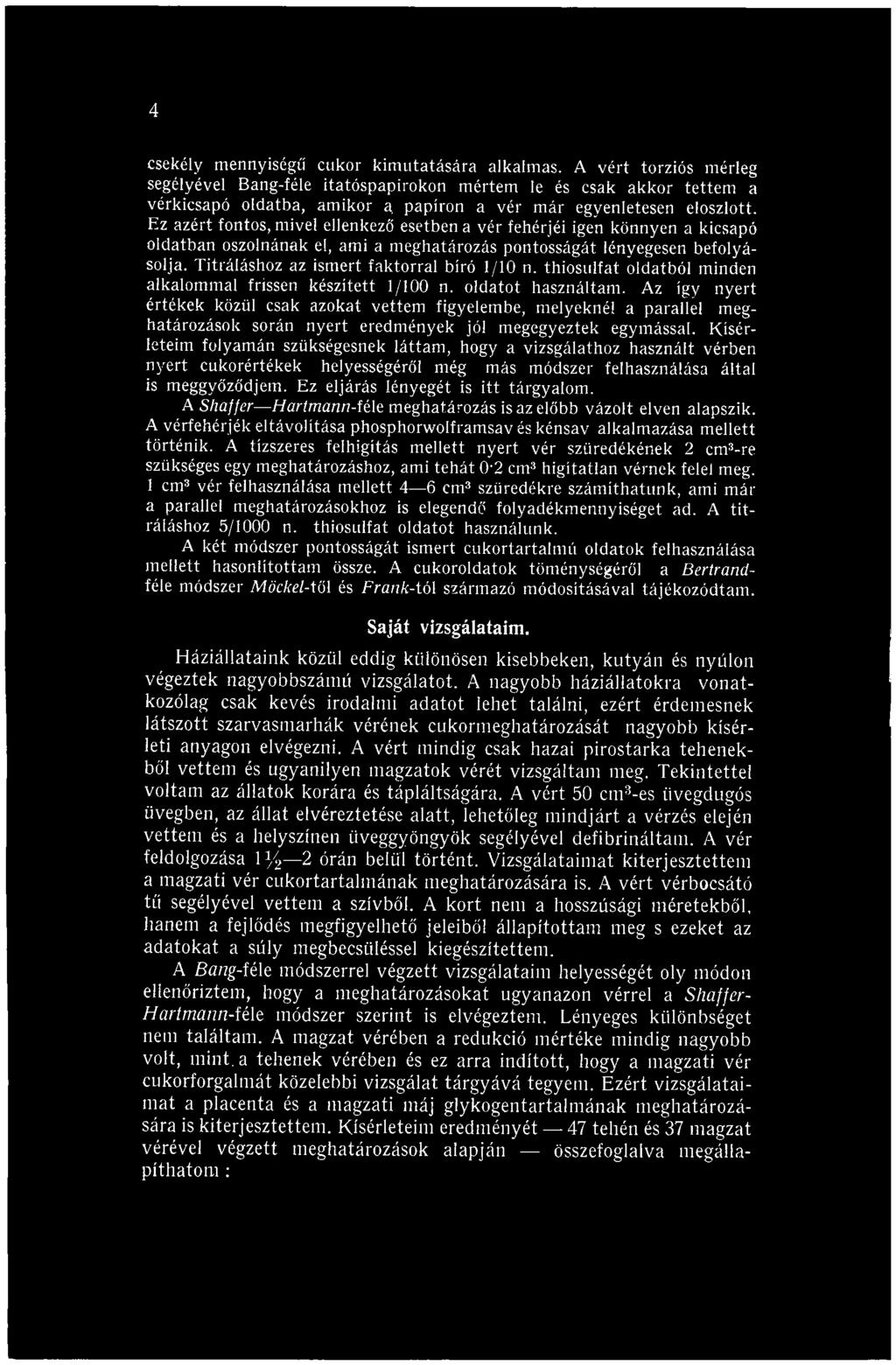 Az így nyert értékek közül csak azokat vettem figyelembe, melyeknél a parallel meghatározások során nyert eredmények jól megegyeztek egymással.