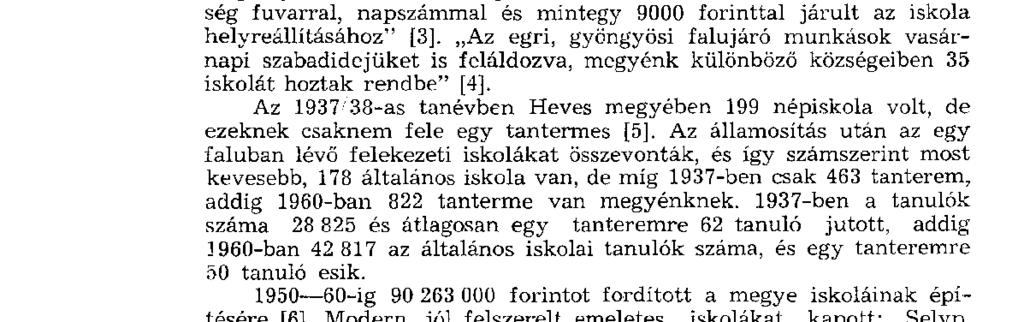 ellátásáért. Az egerszóláti iskolát az egri MDP szervezet 18 fős falujáró csoportja hozta rendbe" [2].