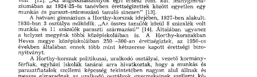 növekedését mutattam be a felszabadulás óta eltelt 15 évben, de általánosságban ugyanez a helyzet a többi 112 községben is.