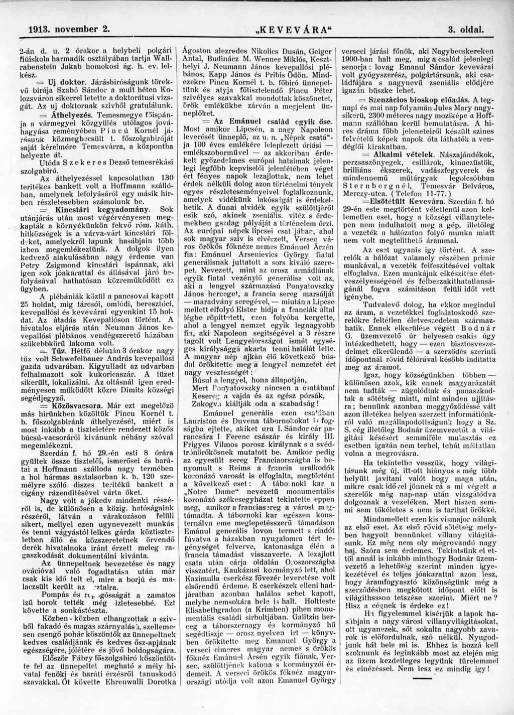 1913. november 2. KEVEVÁRA 3. oldal. 2-án d. u. 2 órakor a helybeli polgári fiúiskola harmadik osztályában tartja Wallrabenstein Jakab homokosi ág. h. ev. lelkész. = Uj doktor.