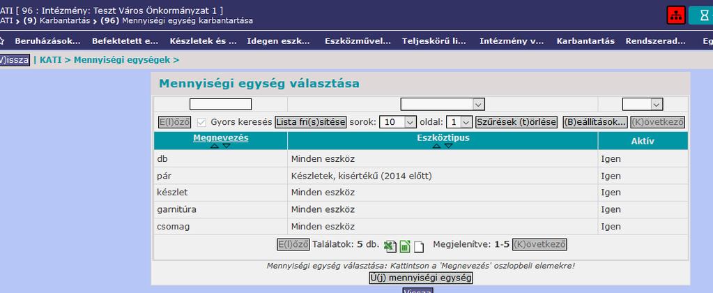 (96) Mennyiségi egység karbantartása Az Új mennyiségi egység gombra kattintva adható meg, a létrehozandó új mennyiségi egység megnevezése, tovább az, hogy milyen eszköztípusra vonatkozik