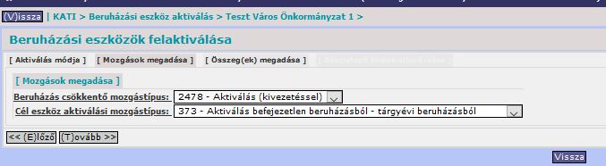 A kivezetést akkor alkalmazható, ha a beruházás teljes értékében aktiválható, további munkálatok, illetve beszerzés már nem kapcsolódik hozzá.