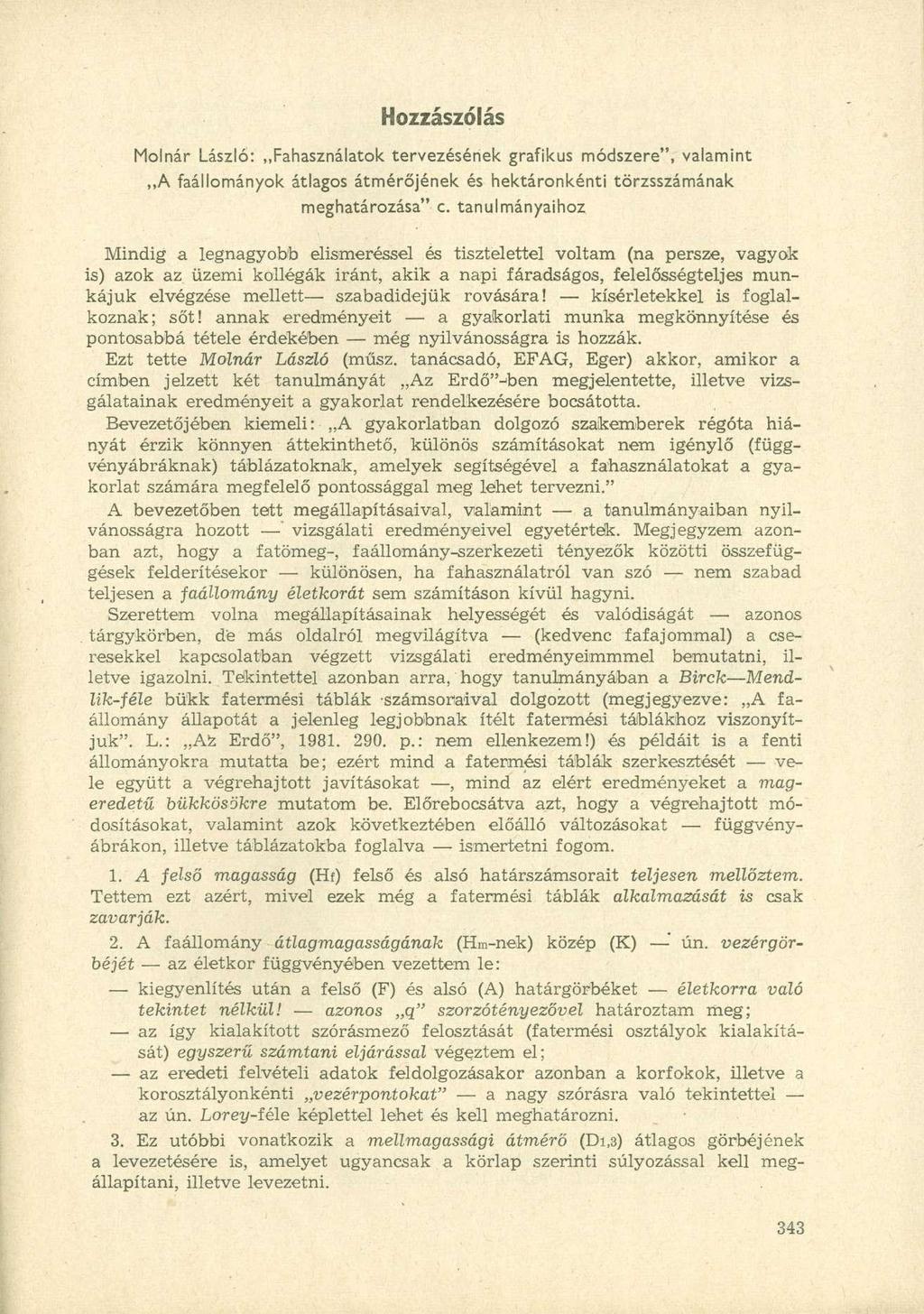 Hozzászólás Molnár László: Fahasználatok tervezésének grafikus módszere", valamint A faállományok átlagos átmérőjének és hektáronkénti törzsszámának meghatározása" c.