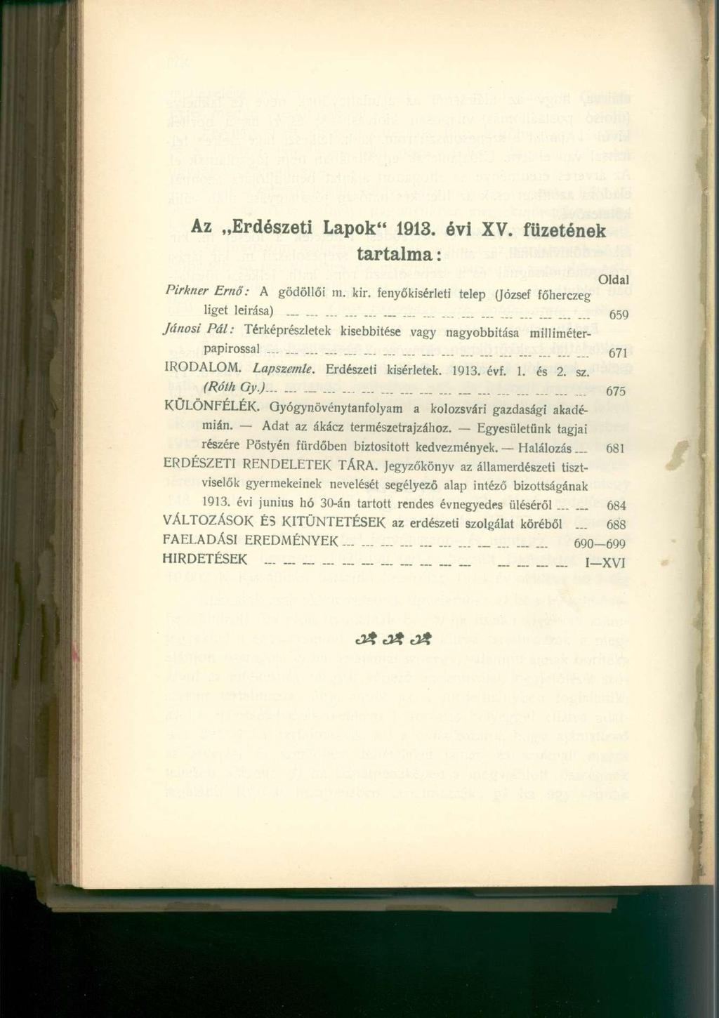 Az Erdészeti Lapok" 1913. évi XV. füzetének tartalma: Plrkner Ernő: A gödöllői ro, kir. fenyőkisérleti telep (József főherezeg Oldal liget leírása) _.