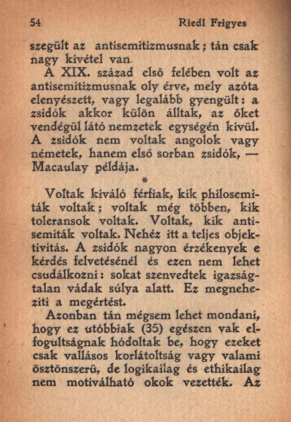 54 RiedI Frigyes szegült az antísemítizmusnak; tán csak nagy kivétel van A XIX.