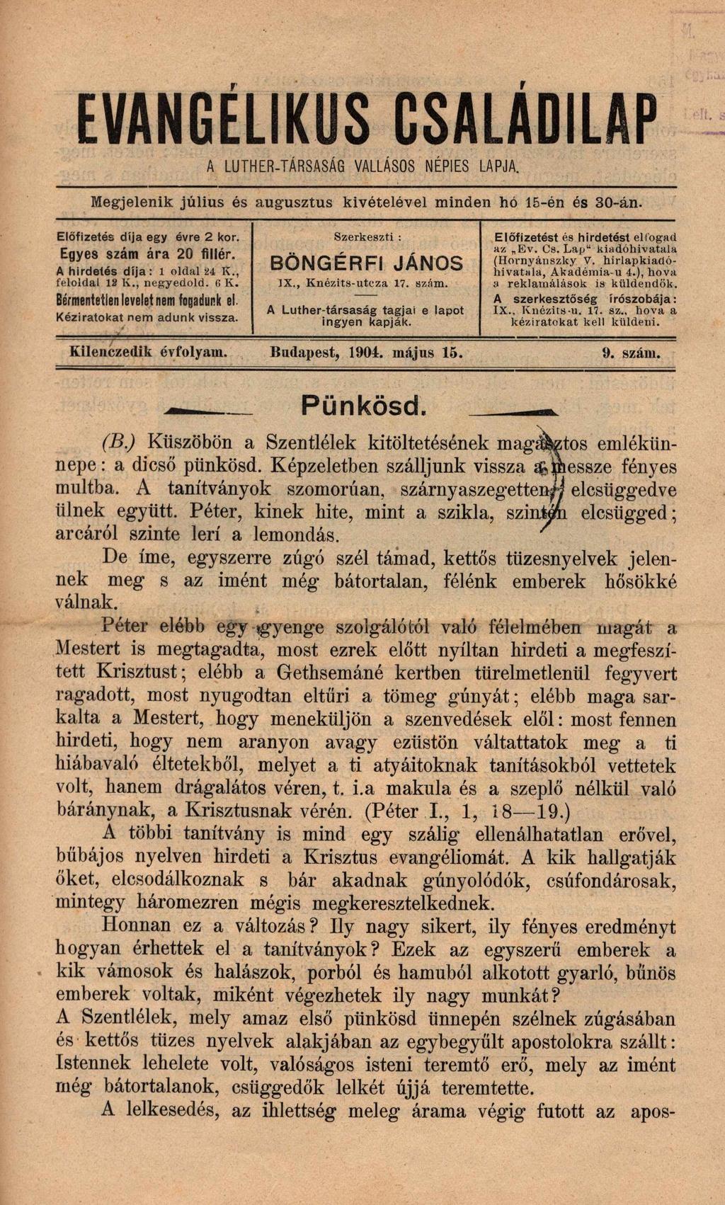 EVANGÉLIKUS CSALÁDILAP A LUTHER-TÁRSASÁG VALLÁSOS NÉPIES LAPJA. M egjelenik jú liu s és augusztus k iv ételév el m inden hó 15-én és 30-án. E lőfizeté s d íja eg y évre 2 kor.