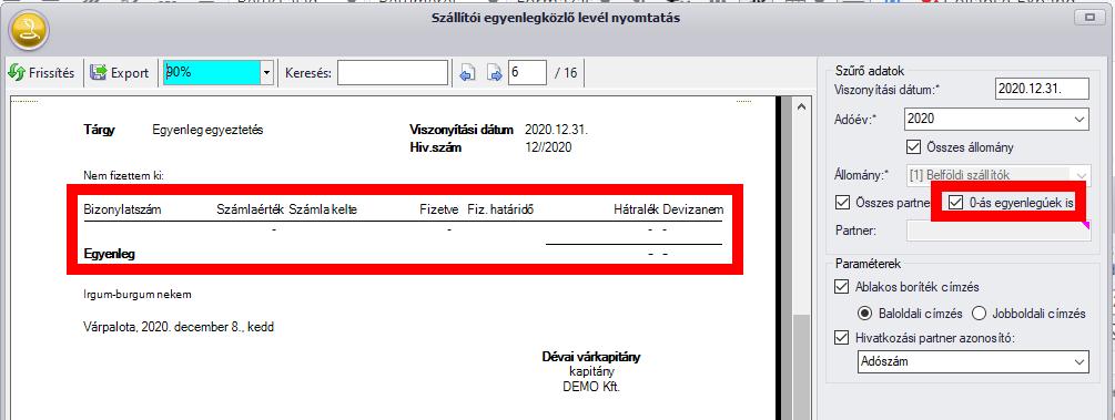 A Szállítói ill. Vevői egyenlegközlő nyomtatása funkciók bővültek a 0-ás egyenlegűek is funkcióval.