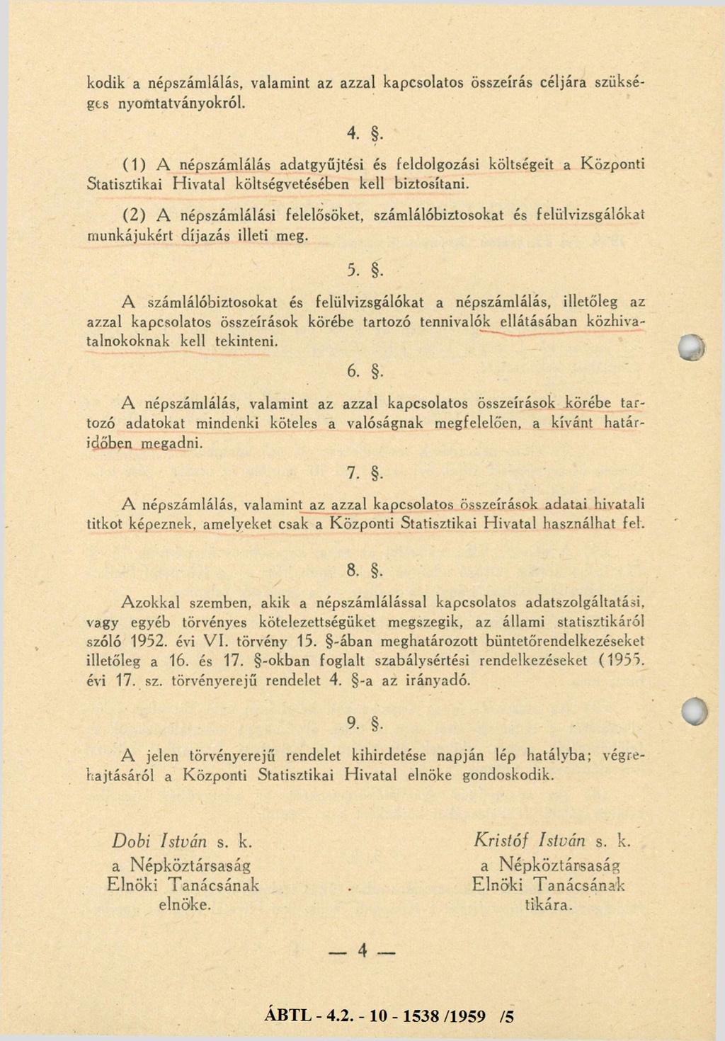 kodik a népszámlálás, valamint az azzal kapcsolatos összeírás céljára szükséges nyomtatványokról. 4.