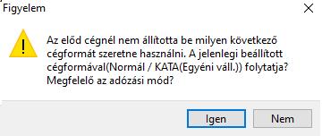 Az OK gombra való kattintás után az alábbi képernyő figyelmeztet a megfelelő cégforma beállítására.