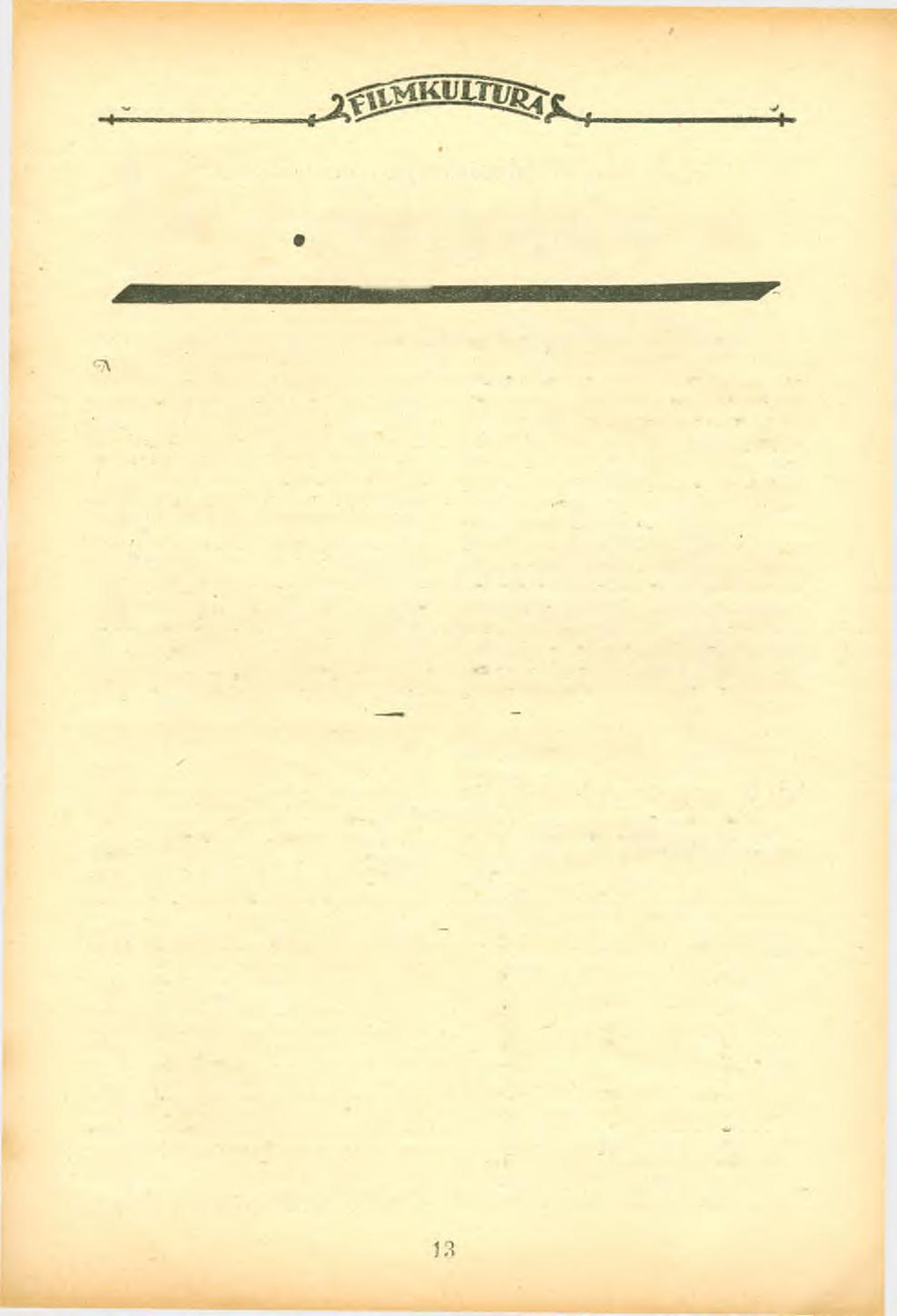 A z o k t a t ó f i l m Á Külkereskedelmi Hivatal uj kulturfilmjei M M agyar Fiám Iroda laboratórium á ban most készült cl egyévi fáradságos munkával újabb hét kultur-propagartda film, amelyet a