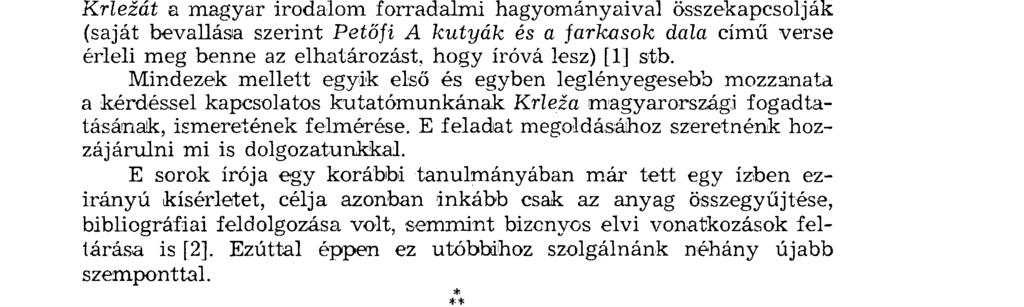 valóságot idézik méghozzá világirodalmi igényű hangszerelésben. T udj uk azt is, milyen jelentős szerep jut személyének és életművének a délszláv magyar irodalmi kapcsolatok történetében.