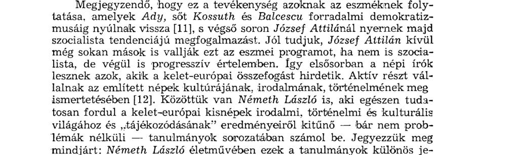 Fejtő ugyanis olyan személyeket hoz összefüggésbe említett kalauzai", tájékoztatói után KrZezával, akiket semmiképpen sem nevezhetünk marxistáknak", mégcsak baloldali, vagy haladó szellemű íróknak