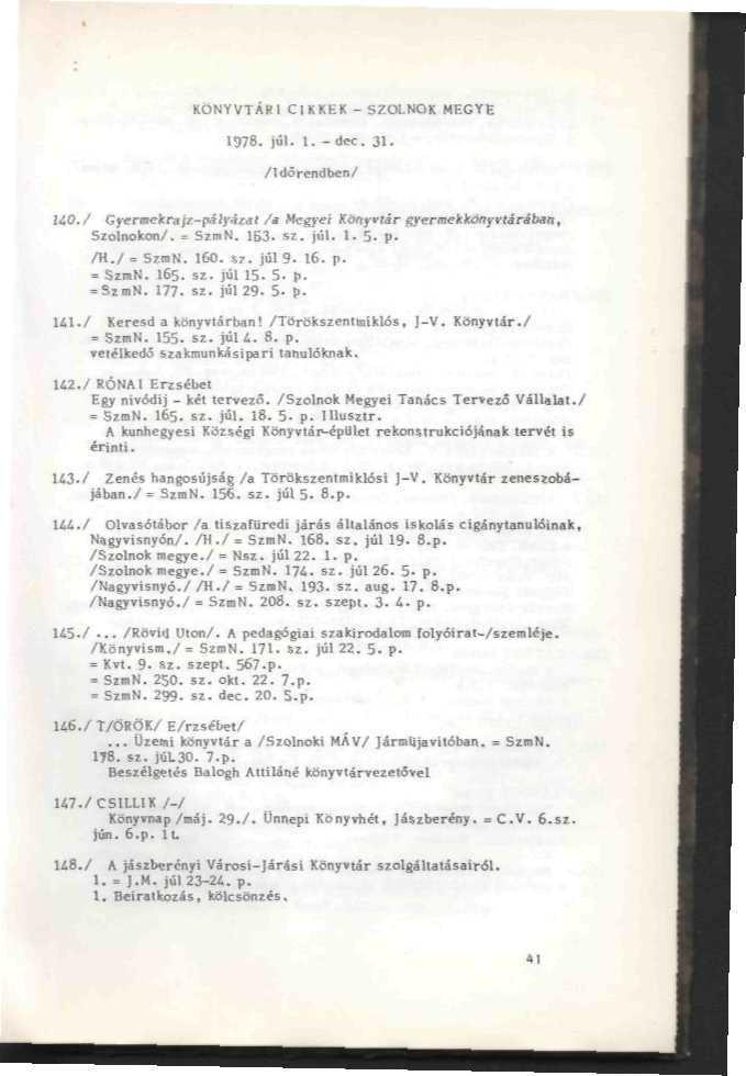 78. jiil. i. -<hc. 3 Megy*' Könyvtár.. ]úl9-16. p. = 5»N. 155- sz. jűli. 8. p. eitlteds siatanún kásipari tanulók../rónai Eriscbei Egy nívódíj - tét»r.czö. /Siolnt = S;mN. 165. SÍ. )Ú1. IS. 5- p. 1 i.