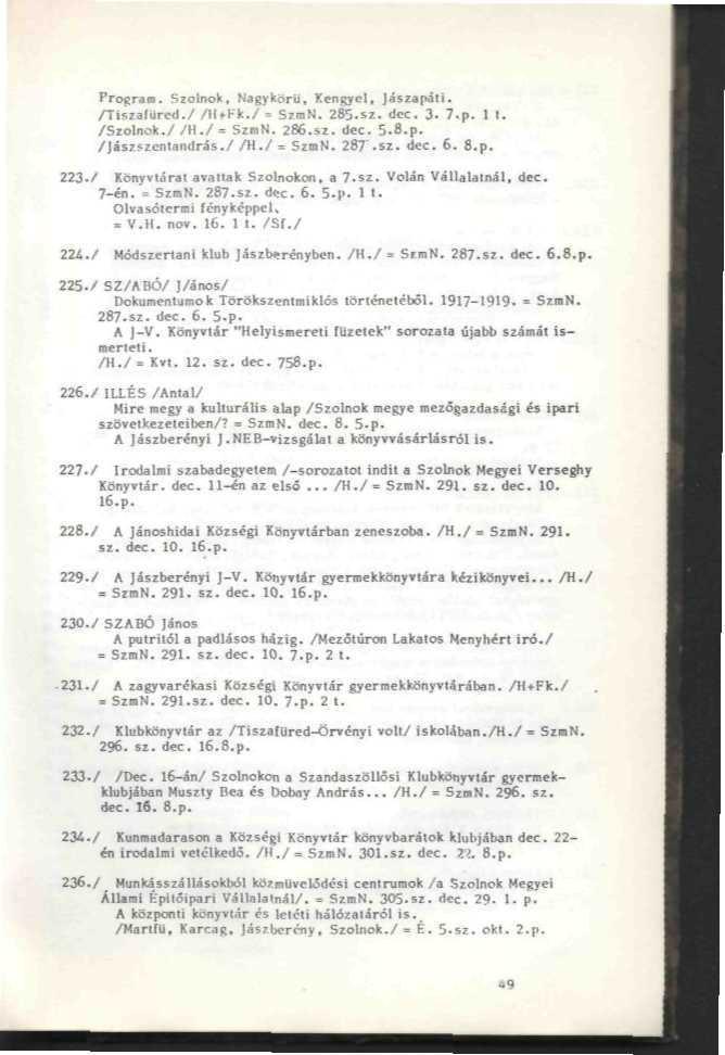 Pragru. Siohwk._N*erkóril, Kennel. Jámp /Szolnok.//H./.SinN. 286.sV.tec. S.8.p. rlani klub Jászberényben, i íj J/ánns/ teléből. 1917-1919. S*mN.