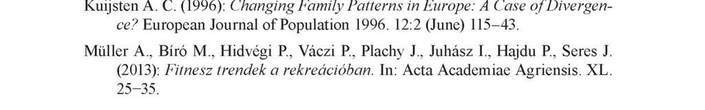 Szekszárd, Babits Kiadó, 2:187-204. Kerényi E., Müller A., Szabó R., Mosonyi A. (2009): Analysis o f Agárd, Komárom and Pápa s Thermal and Experiences Bath, according the guest s satisfaction.