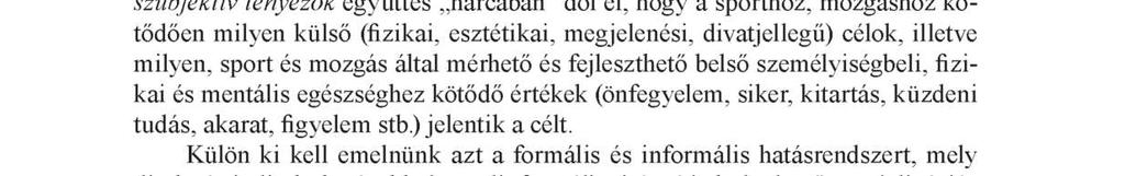 Nemcsak a fizikai aktivitásnak, de az olyan alternatív kezeléseknek is jelentős életminőséget javító hatása van, mint pl. a masszázs.