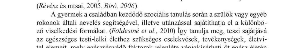 30 Herpainé Lakó Judit, Hídvégi Péter hol helyezkedik el a gyermek értékrendjében az egészséges életvitel, a testedzés.