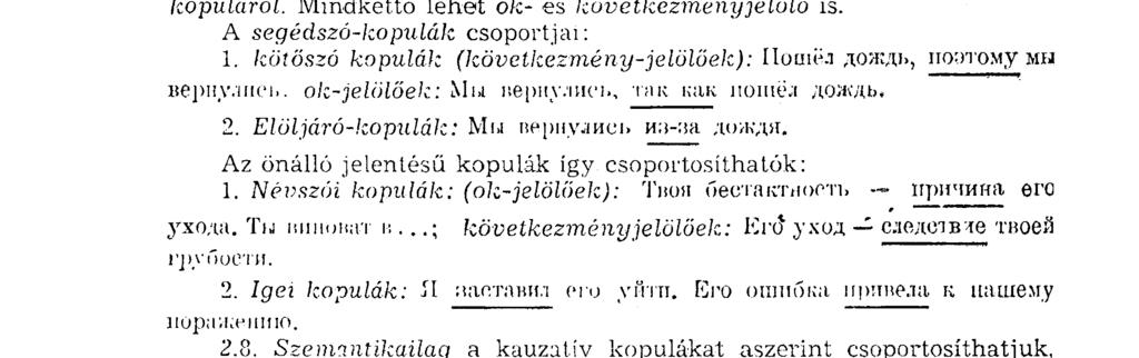 Ezért dolgozatunkban, természetesen, s e m kívánjuk а К К összes komponenseinek, kifejezőeszközeinek kimerítő magyarázatát vagy szótárát" adni. így pl.