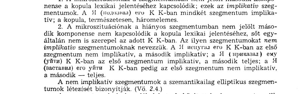 К V-k azonban (amelyek jelölik а К К Sí elemét) n em helyettesíthetik N-caus. corr. párjukat.