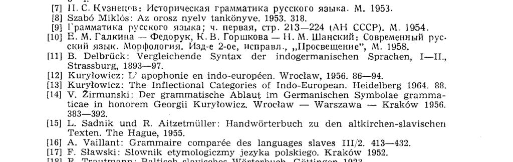 Marnitz/ Häusler: Russische Gr amma ti k, Halle (Saale), 1958. [6] H. B r ä u e r: Der Akzent beim russischen Ver bum. Russischunterricht, 1949. 2 3 4. [7] П. С.