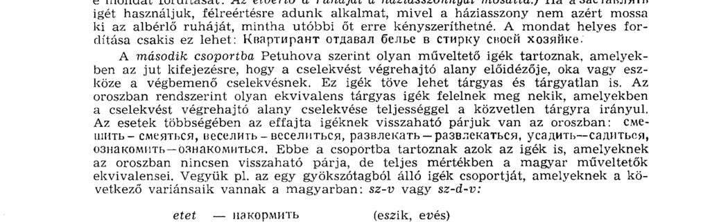 illusztrálja azokat a nehézségeket, amelyeket az egyes csoportokba tartozó igék oroszra való helyes fordításai vonnak maguk után.