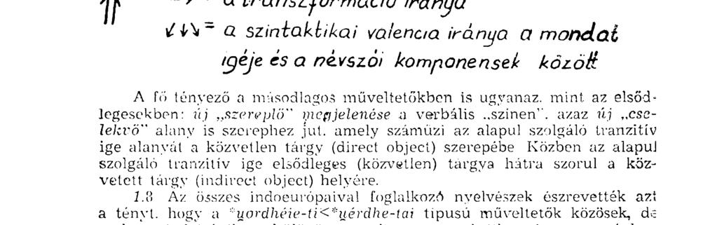 nefljelenése a verbális..színen 1 ', azaz új cselekvő" alany is szerephez jut.