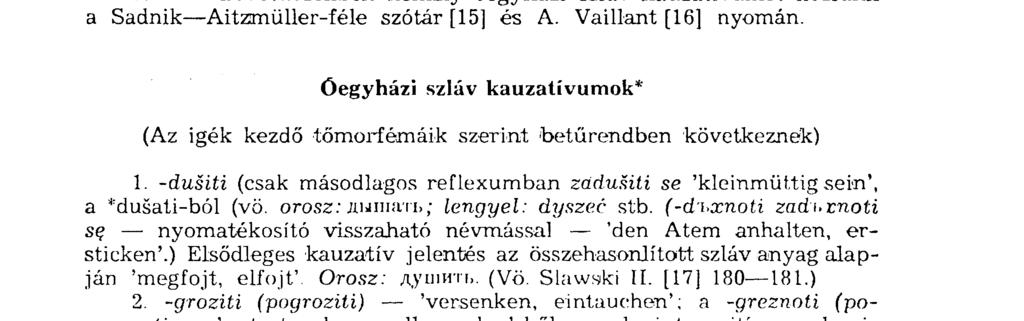 2.10. Az Indoeurópai *uortéie-ti őstípusnak (a *uérte-ti-hez képest), azaz az ősszláv *vortiti-nek a szlávban mindenekelőtt iteratív jelentése van.