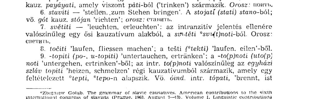Óegyházi szláv kauzatívumok* (Az igék kezdő tőmorfémáik szerint betűrendben következnek) 1. -dusiti (csak másodlagos reflexumban züdusiti se 'kleinmüttig sein', a *dusati-ból (vö.