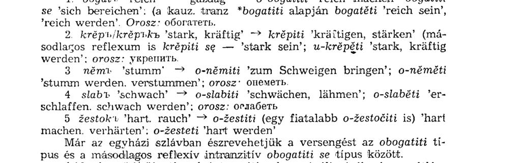 LI5. A szláv kauzatívurnok története nem ér véget az örökölt indoeurópai *vortiti típus produktivitásának a kihalásával.