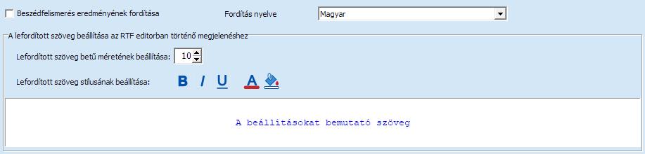 3. Fordítás Itt a beszédfelismerés eredményének lefordításához szükséges beállításokat végezhetjük el.