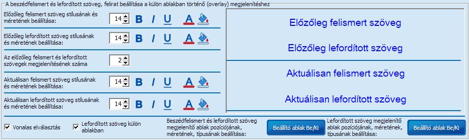 Az ablakok tetszőleges méretre és pozícióba állíthatók, a hátterük átlátszóvá is tehető, így bármilyen háttérfelületre illetve képre rátehető a szöveg (feliratozás esetén hasznos) vagy egy