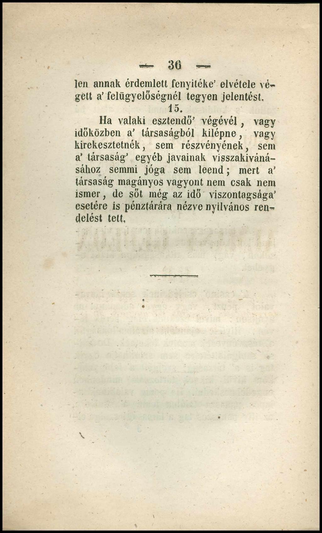 30 '» = ' ]en annak érdemlett fenyítéke elvétele végett a felügyelőségnél tegyen jelentést. 15. Ha valaki esztendő végévé!