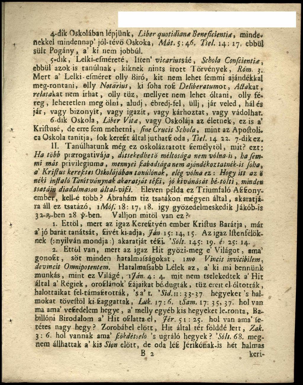 4*dik O skolában lé p jü n k, Liber quotidiana Benefícientía, m in de «flekkel m in d en n ap jól-révö O sk o k a, Mát. 5:4.6. Tsel. 1 4 ; 17, ebbül sü lt P o g á n y, a ki nem jobbul.