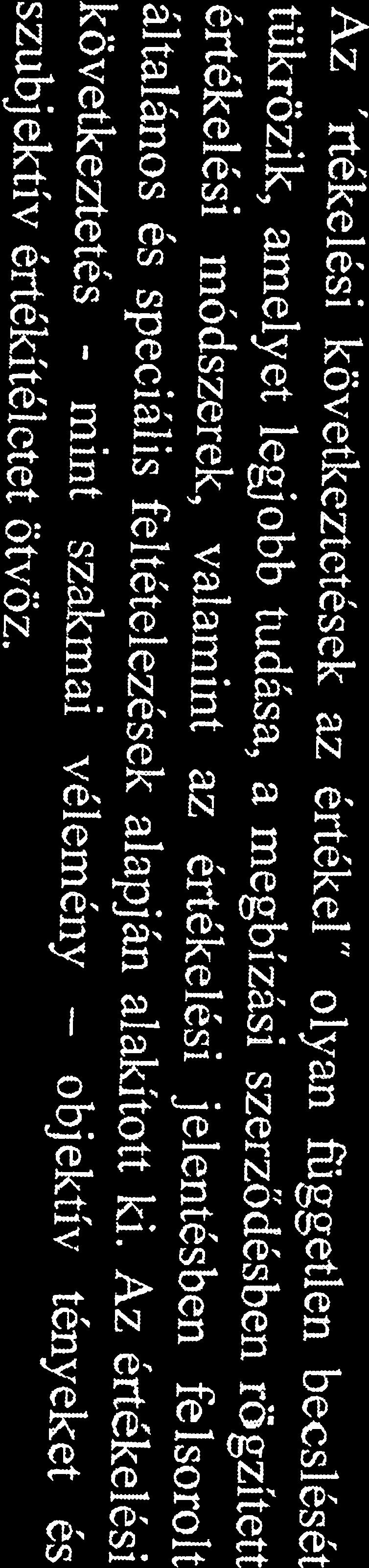 rendelete szerint a termőföldnek nem minősülő ingatlanok hitelbiztosítéki értékének meghatározására vonatkozó módszertani elveknek az óvatosság és a valóság elvét követve.