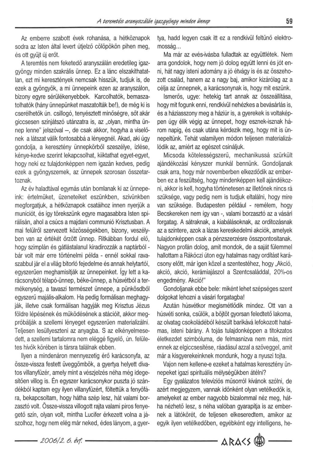 f} tere'»tés araayѕ zќ lаа igazgyöagy њї iadeh иннер 59 Az emberre szabott évek rohanása, a hétköznapok sodra az Isten által levert útjelz ő cölöpökön pihen meg, és ott gyű jt új erő t.