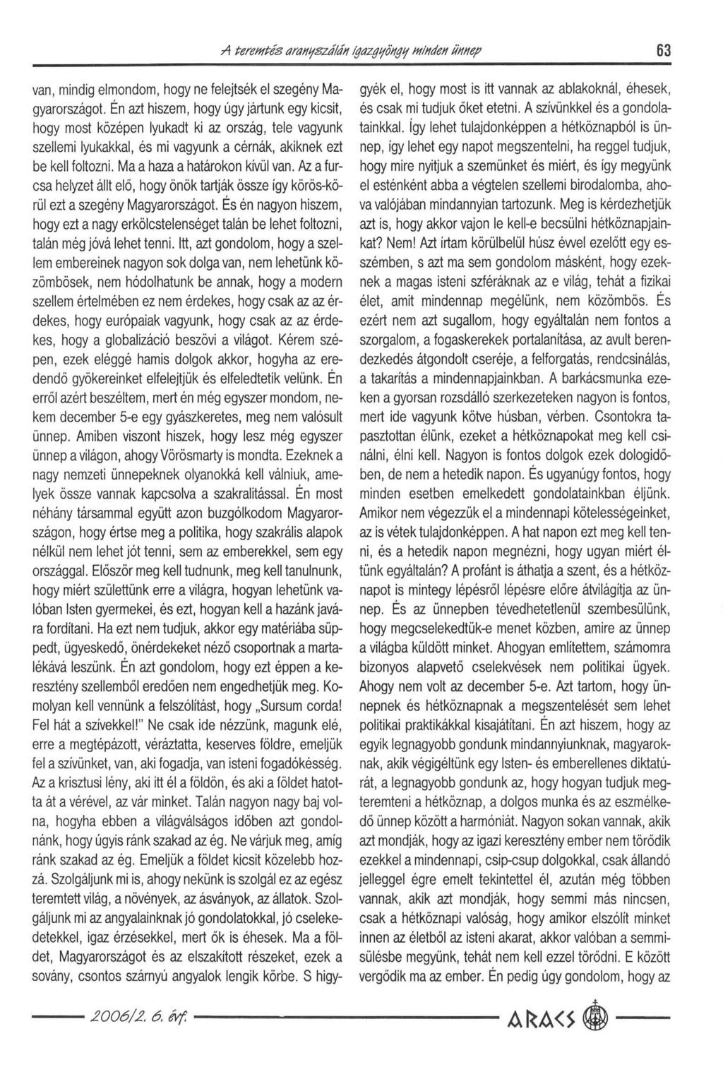 74 tereт tés araayszrílаа ígazgyöhgy тгндеа иннер 63 van, mindig elmondom, hogyne felejtsék el szegény Magyarországot.
