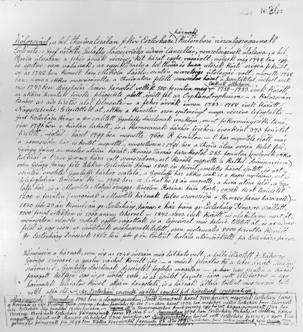 2019/1 Gróf Esterházy János feljegyzése 80 még 1748.ban egybe építve nem valának, az egyiket, mely a bel thorda és buza utszák közti szögén feküdt, ez az 1742.