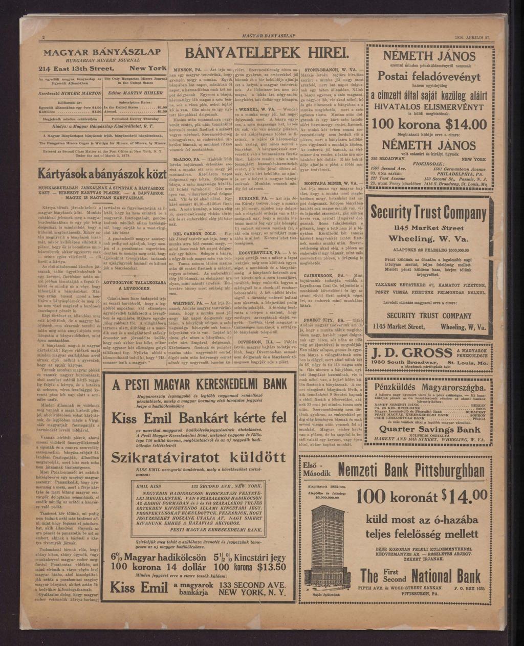 MAGYAR BÁNYÁSZLAP HUNGARIAN JIINERS' JOURNAL JUGY A R B,INY,ISZLAP BÁNYA TEI EPEK HIREI. 24 East 3th Street. New York MUNSON, PA. Azt irja on-iréért. Szerencsétleru.ég nincs ll& STONE-BRANCH, w. VA.