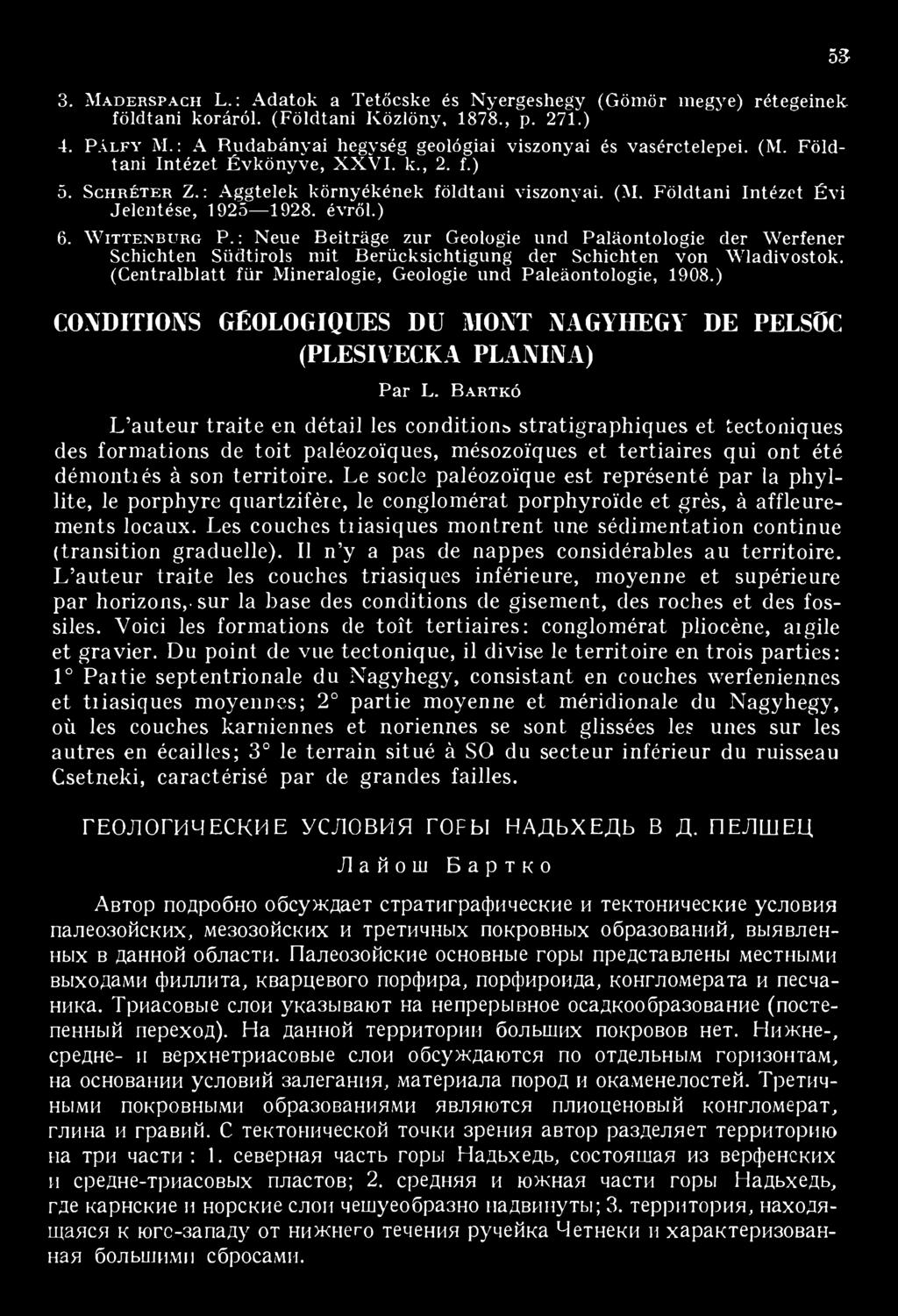 évről.) 6. W itten bu r g P. : Neue Beiträge zur Geologie und Paläontologie der W erfener Schichten Südtirols m it Berücksichtigung der Schichten von W ladivostok.