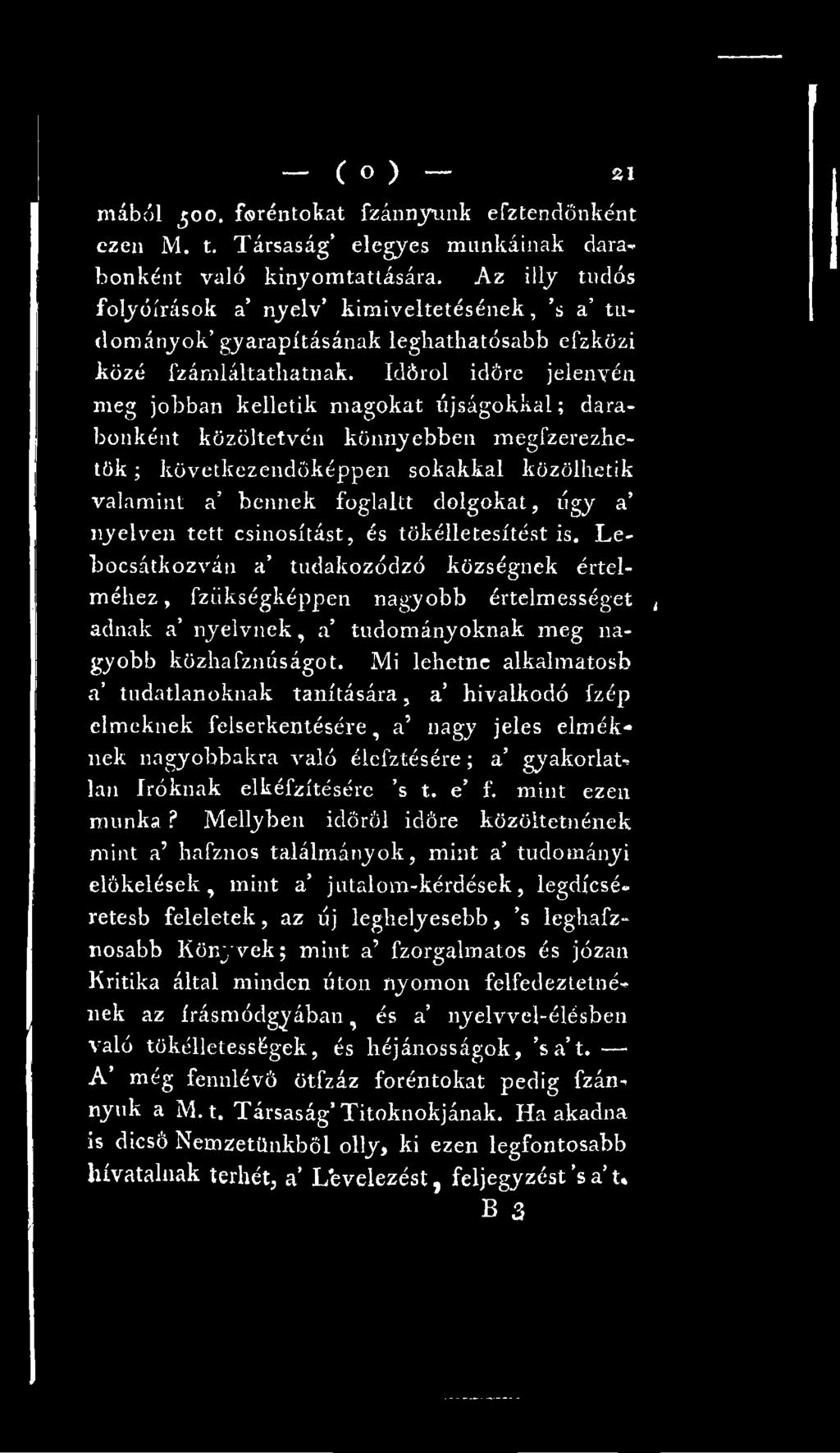 L e bocsátkozván a tudakozódzó községnek értelméhez, fziikségképpen nagyobb értelmességet, adnak a nyelvnek, a tudományoknak meg nagyobb közhafznúságot.