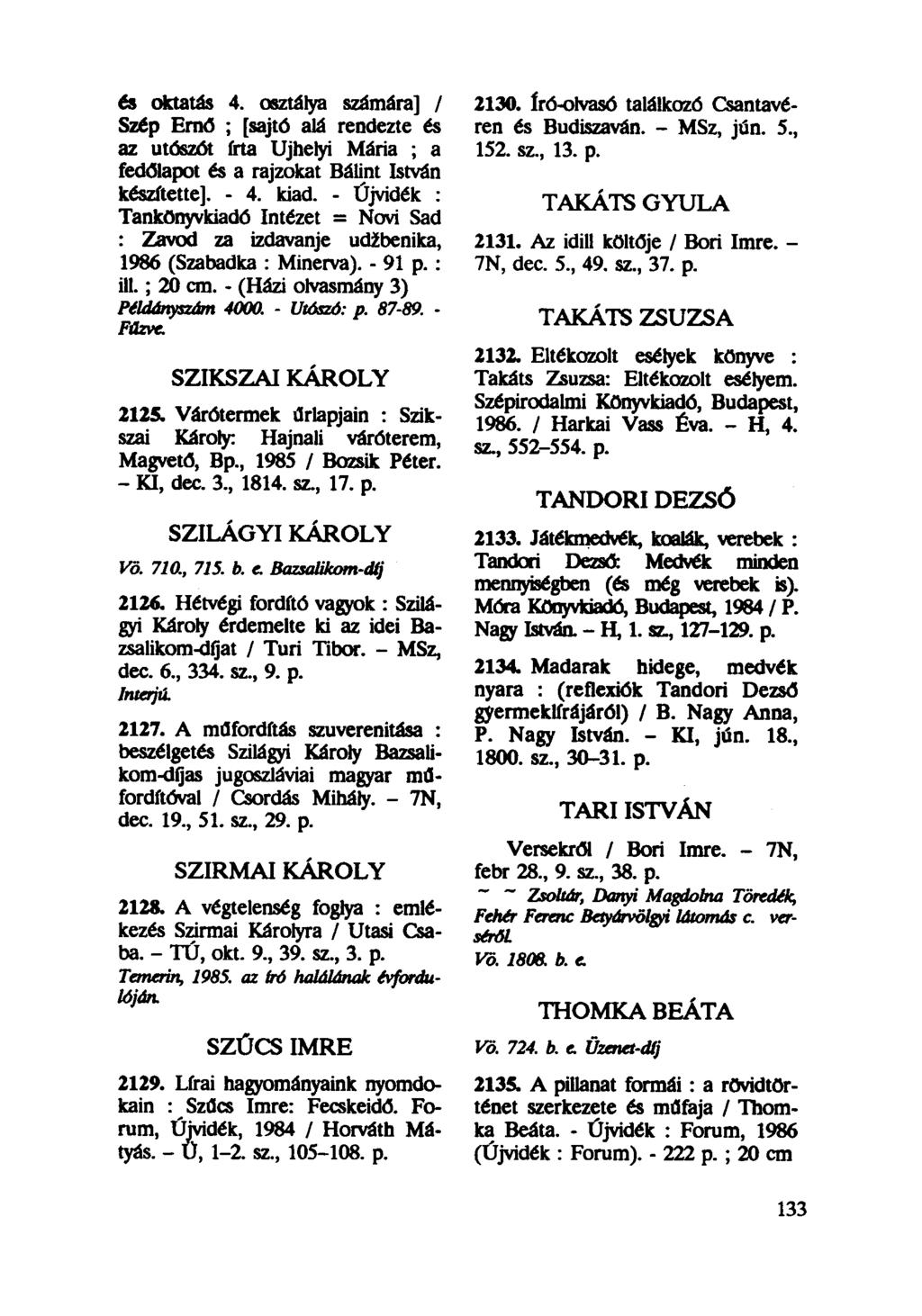 és oktatás 4. osztálya számára] / Szép Ernő ; [sajtó alá rendezte és az utószót (rta Újhelyi Mária ; a fedőlapot és a rajzokat Bálint István készítette]. 4. kiad.