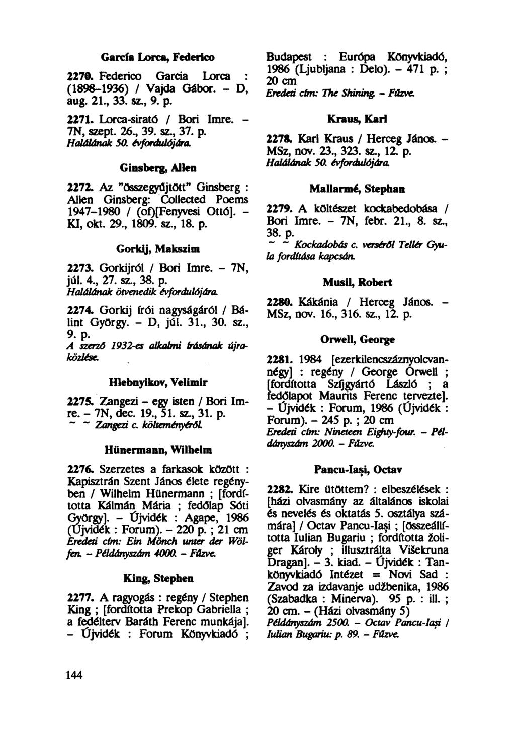 Garcia Lorca, Federtco 2270. Federico Garcia Lorca (1898-1936) / Vajda Gábor. - D, aug. 21., 33. sz, 9. p. 2271. Lorca-sirató / Bori Imre. - 7N, szept. 26, 39. sz, 37. p. Halálának 50. évfordulójára.