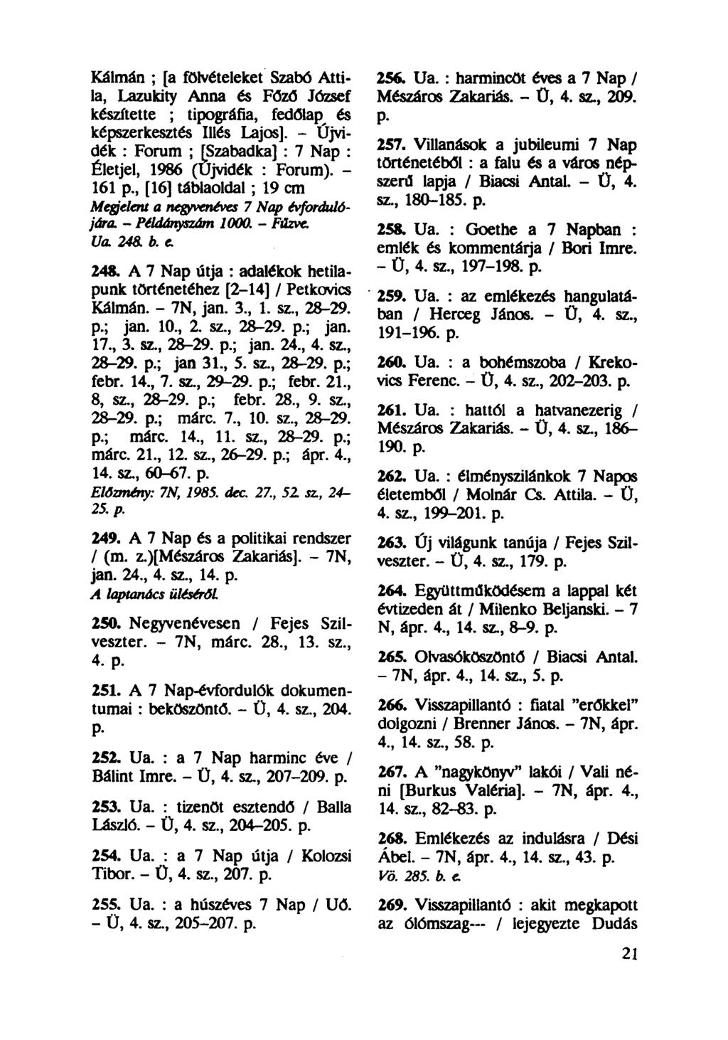 Kálmán ; [a fölvételeket Szabó Attila, Lazukity Anna és Főző József készítette ; tipográfia, fedőlap és képszerkesztés Illés Lajos].