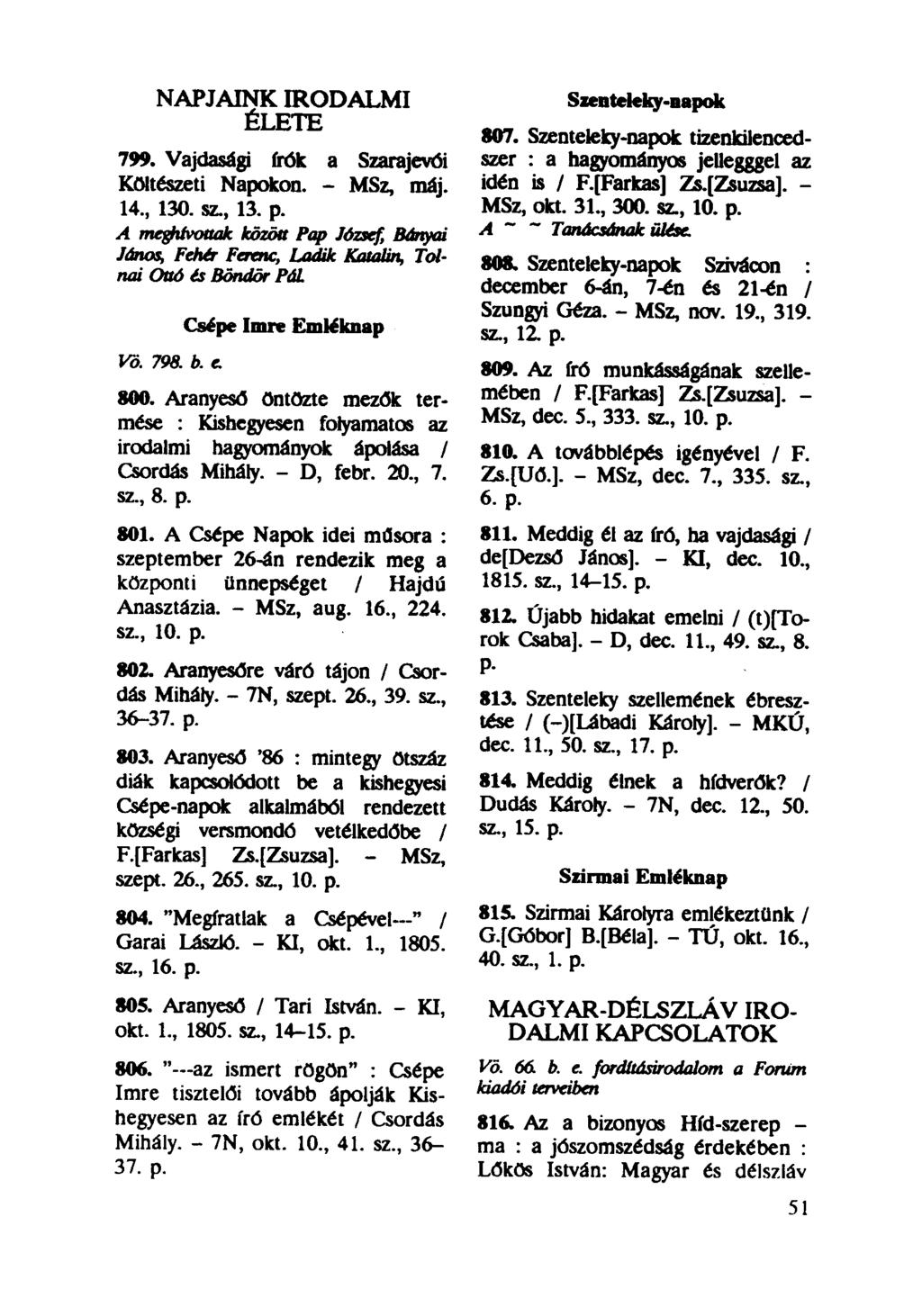NAPJAINK IRODALMI ÉLETE 799. Vajdasági írók a Szarajevói Költészeti Napokon. - MSz, máj. 14., 130. sz., 13. p.