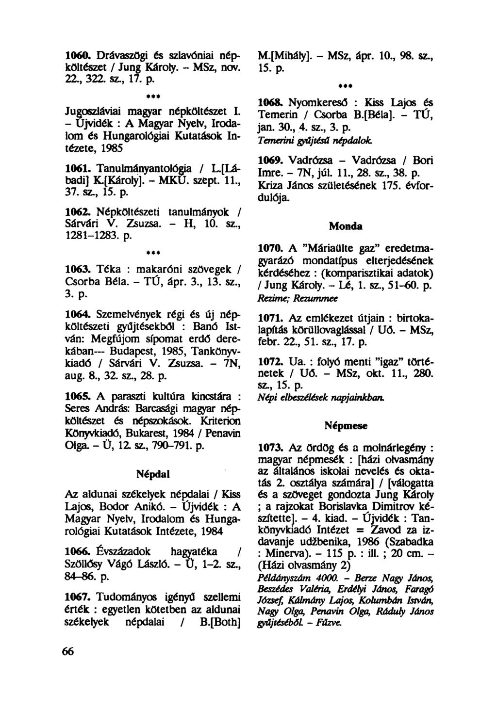 1060. Drávaszögi és szlavóniai népköltészet / Jung Károly. - MSz, nov. 22, 322. sz, 17. p. Jugoszláviai magyar népköltészet I.