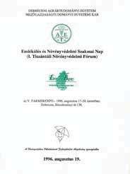 128 Növényorvos képzés Debrecenben A Tiszántúli Növényvédelmi Fórum (TNF) negyed százada (1996 2021).